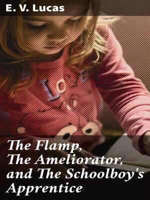 cover image of The Flamp, the Ameliorator, and the Schoolboy's Apprentice